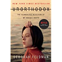 Unorthodox. Media Tie-In: The Scandalous Rejection of My Hasidic Roots